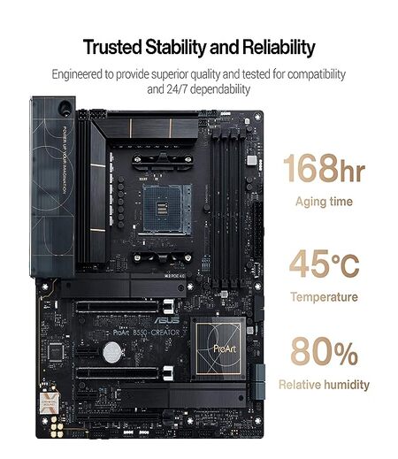 ASUS ProArt B550-Creator (AMD Ryzen 5000/5000 G/ 4000 G/ 3000) ATX Motherboard for Content Creators Features PCIe 4.0 Dual Thunderbolt4 Type-C Ports Dual Intel 2.5Gb Ethernet Dual M.2 with heatsinks.