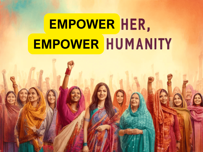 Empower Women, Empower Humanity